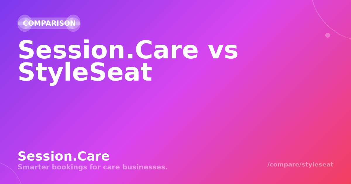 Session.Care vs StyleSeat — 2026 Comparison